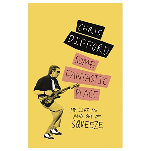 Some Fantastic Place: My Life In and Out of Squeeze (English Edition)