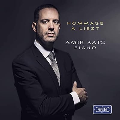 Amir Katz: Hommage &agrave; Liszt
