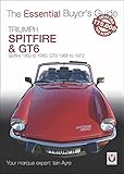 spitfire automobile  Ayre, I: Triumph Spitfire and GT6: Spitfire 1962 to 1980, Gt6 1966 to 1973 (The Essential Buyer\'s Guide)
