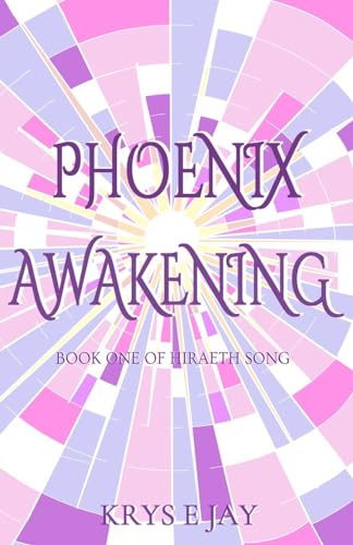 Phoenix Awakening: Book One of Hiraeth Song