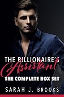 The Billionaire's Assistant: The Complete Boxset 1543064639 Book Cover