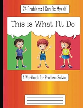 Paperback This Is What I'll Do: A Workbook for Problem Solving - 24 Problems for Learning Coping Skills - Writing Prompts for Executive Function for Kids - 1st - 5th Grade Book
