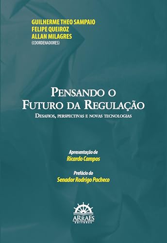 Pensando o futuro da regulação: Desafios, perspectivas e novas tecnologias