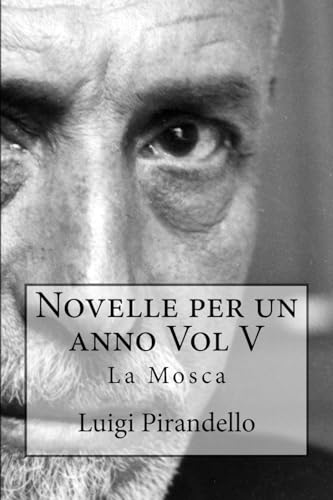 Novelle per un anno Vol V La Mosca: La mosca, L... [Italian] 1511920092 Book Cover