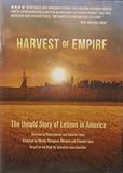 Harvest of Empire: The Untold Story of Latinos in America