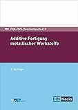  DIN-DVS-Taschenbuch 419: Additive Fertigung metallischer Werkstoffe