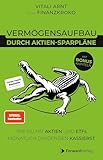 Vermögensaufbau durch Aktien-Sparpläne: Wie du mit Aktien und ETFs monatlich Dividenden kassierst. - Finanzen, Börse & Aktien Buch - Geldanlage mit Finanzkroko
