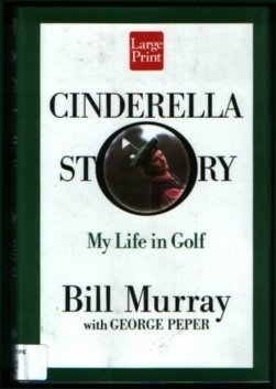 Cinderella Story: My Life in Golf [Large Print] 1568957890 Book Cover