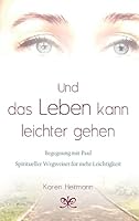 Und Das Leben Kann Leichter Gehen 3734571995 Book Cover