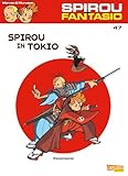 Spirou und Fantasio 47: Spirou in Tokio: Spannende Abenteuer für Mädchen und Jungen ab 8