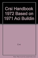 CRSI Handbook 1972 Based on 1971 ACI Building Code B000TRQN2I Book Cover