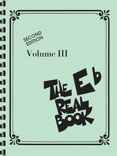 The Real Book Volume III Second Edition E-flat Instruments | 400 Jazz and Standard Songs for Alto Sax, Baritone Sax, and More | Lead Sheets for ... Leonard Songbook (Real Books (Hal Leonard))