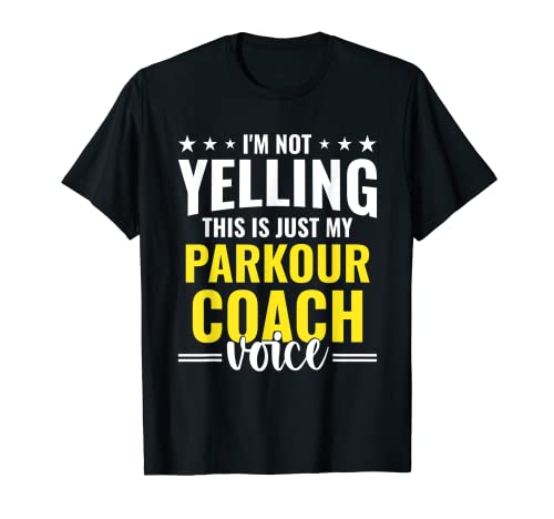 Ne pas crier Parkour Coach Voice Funny Parkour Coach Humour T-Shirt