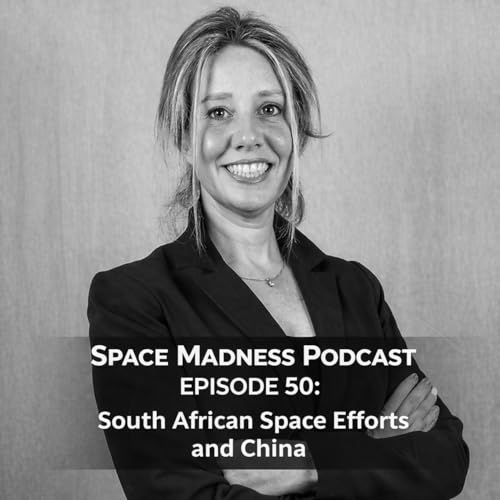 Space Madness Podcast Episode 50: South African Space Efforts and China
