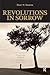 Revolutions in Sorrow (United States in the World)