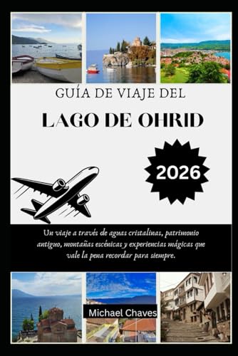 GUÍA DE VIAJE DEL LAGO DE OHRID 2026: Un viaje a través de aguas cristalinas, patrimonio antiguo, montañas escénicas y experiencias mágicas que vale la pena recordar para siempre.