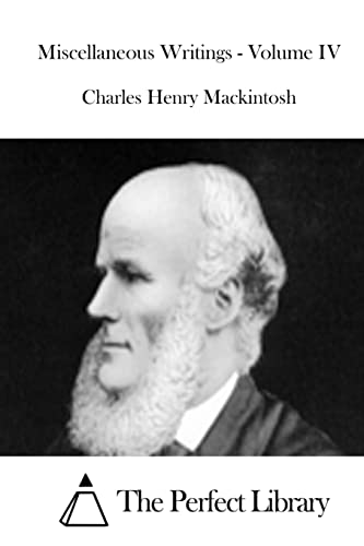 Miscellaneous Writings - Volume IV (Perfect Library)
