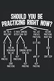 Should You Be Practicing Right Now: Programming Notebook For A Programmer And Software Developer.