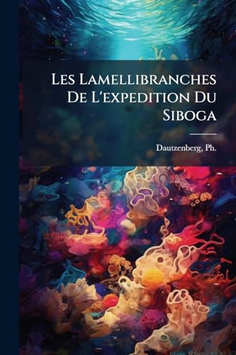 Les Lamellibranches De L'expedition Du Siboga (French Edition)