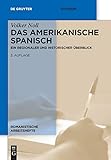 Das amerikanische Spanisch: Ein regionaler und historischer Überblick (Romanistische Arbeitshefte, Band 46)