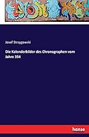 Die Calenderbilder Des Chronographen Vom Jahre 354 (Classic Reprint) 3741189685 Book Cover