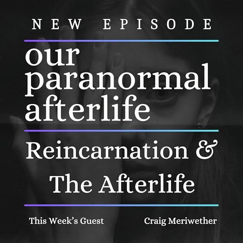 Reincarnation & The Afterlife