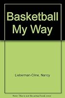 Basketball My Way 0684182033 Book Cover