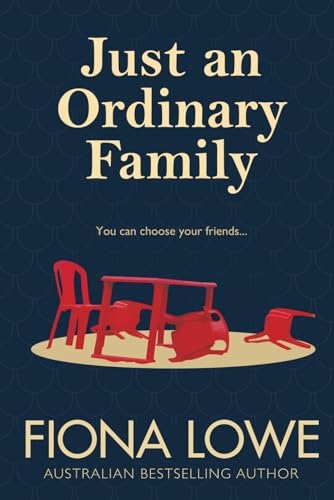 Just An Ordinary Family: You Can Choose Your Friends ...