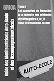  Guide des moniteur(trice)s auto-école et des accompagnateur(trice)s (VERSION NOIR ET BLANC): Scenarios de séquences de formation à la conduite véhicules des groupes B, CE, et D