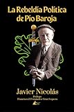 La Rebeldía Política de Pío Baroja