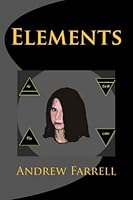 Elements: A troubled teen discovers she has obtained ancient powers. 1492740039 Book Cover