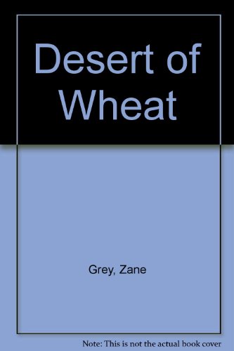 Desert of Wheat [Large Print] 0896214060 Book Cover