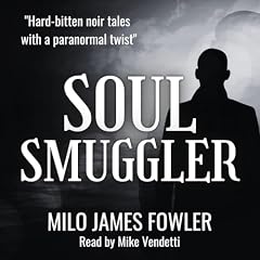 Soul Smuggler Audiobook By Milo James Fowler cover art