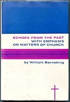Echoes from the Past with Emphasis on Matters of church B00JJ3YRXK Book Cover