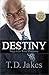 Destiny: Step into Your Purpose