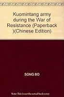Kuomintang army during the War of Resistance (Paperback ) 750751577X Book Cover