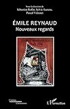 Emile Reynaud: Nouveaux regards