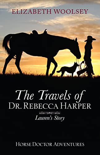 The Travels of Dr. Rebecca Harper: Lauren's Story (Dr. Rebecca Harper Historical Western Time Travel Adventure Book 3)