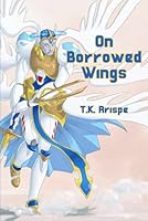 On Borrowed Wings 1520715218 Book Cover
