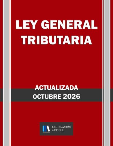 LEY GENERAL TRIBUTARIA. Actualizada. Legislación Actual.: Para profesionales, estudiantes y opositores.