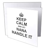 3dRose Keep Calm and Let Nana Handle It - Fun Funny Grandma Grandmother Gift - Greeting Card, 6' x 6', Single (gc_233088_5)