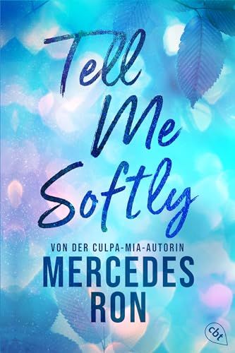 Tell Me Softly: Der Auftakt der sexy New-Adult-Trilogie von der Autorin des Weltbestsellers 'Culpa Mía' (Die Tell-Me-Reihe, Band 1)