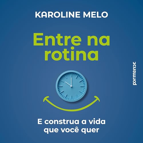 Entre na rotina Audiolibro Por Karoline Melo arte de portada