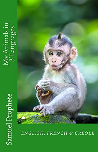 My Animals in 3 Languages (Haitian Edition)