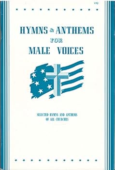 Hymns & Anthems for Male Voices (Selected Hymns and Anthems of All Churches)
