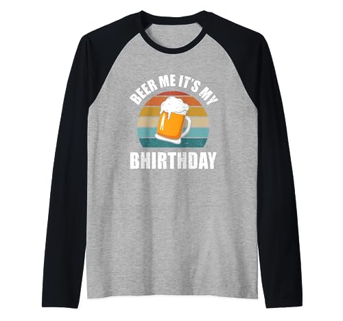 Beer Me It's My Birthday B-day Party Memes divertidos para beber Camiseta Manga Raglan