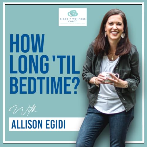 『How Long 'Til Bedtime? | Sleep and Parenting Podcast』のカバーアート