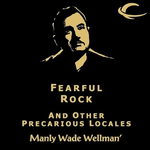 Fearful Rock and other Precarious Locales Audiolibro Por Manly Wade Wellman arte de portada