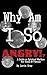 Why Am I So Angry?!: A Guide on Spiritual Warfare for Teens & Tweens.