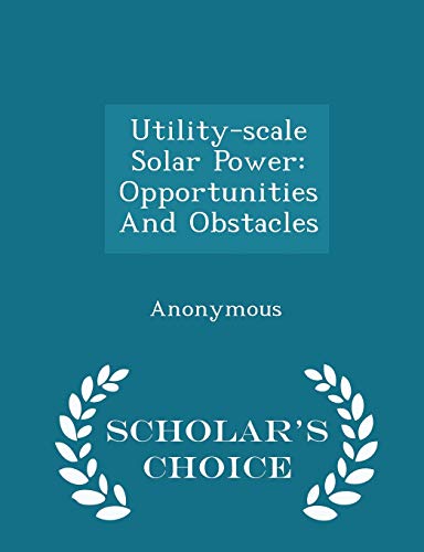 Utility-Scale Solar Power: Opportunities and Ob... 1296011453 Book Cover